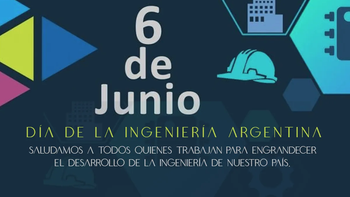 El 6 de junio celebramos el Día de la Ingeniería Argentina