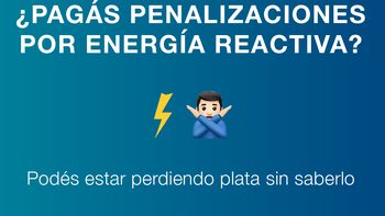 Conextube. ¿Escuchaste hablar del factor de potencia pero no sabés bien de qué se trata?