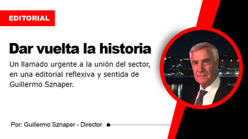 Editorial: Dar vuelta la historia, por Guillermo Sznaper