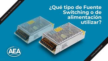 AEA SACIF: ¿Qué tipo de Fuente Switching o de alimentación utilizar?